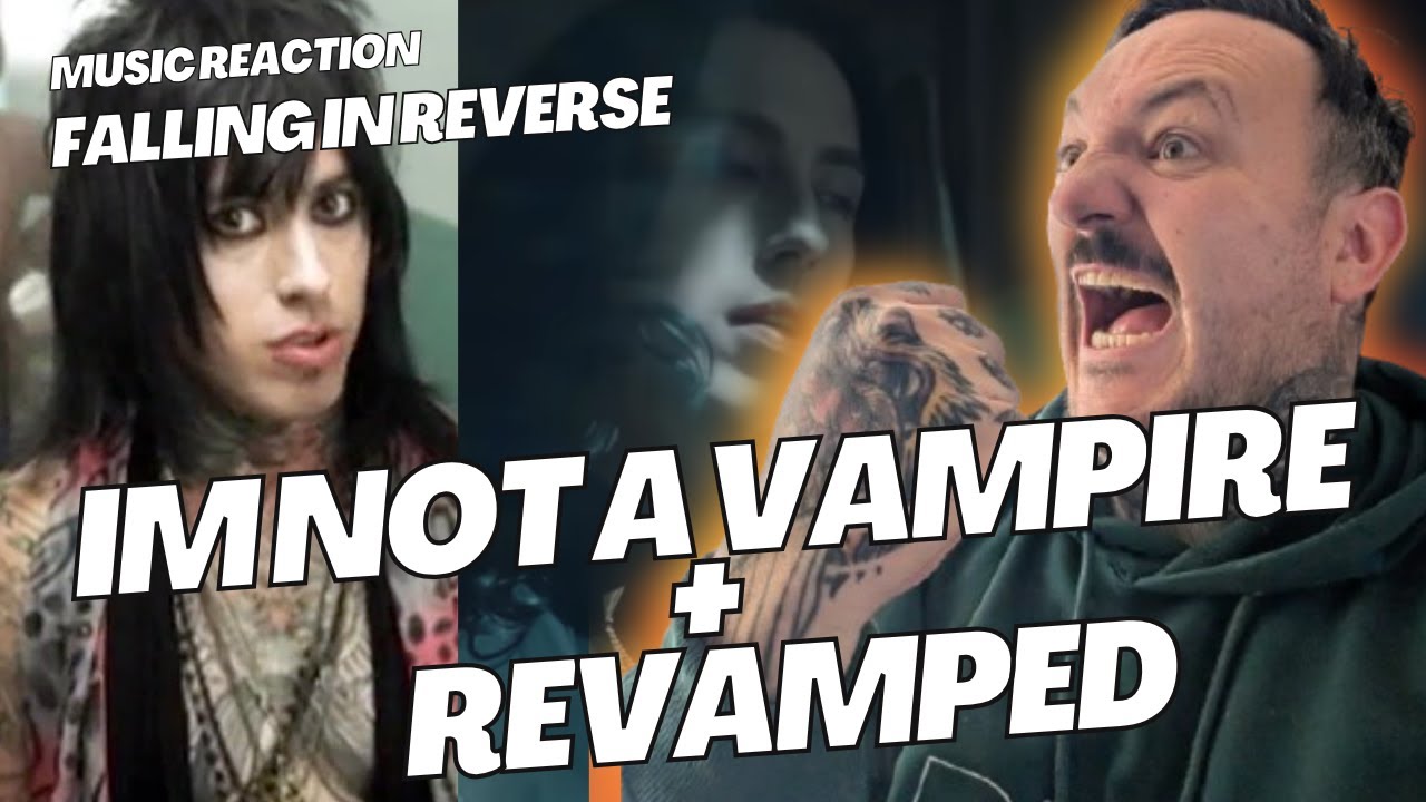 Falling In Reverse – I’m Not A Vampire + Revamped | UK Dad First Time Music Reaction