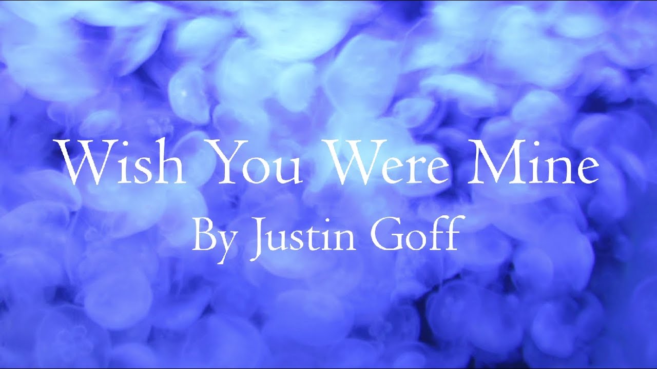 Justin Goff - Wish You Were Mine (Lyric Video)