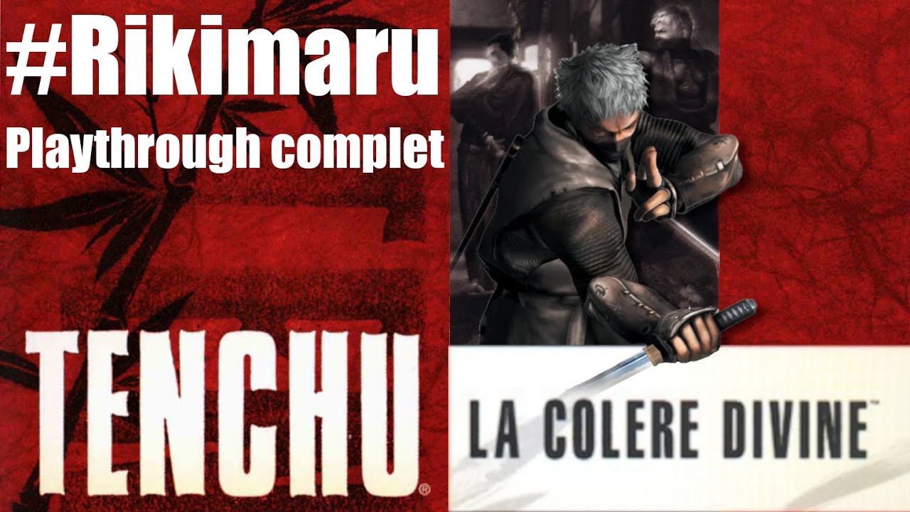Tenchu : La Col&egrave;re Divine - Rikimaru Playthrough complet [FR] (Sans commentaire)