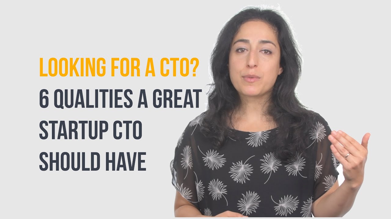 Looking for a CTO? 6 qualities a great startup CTO should have