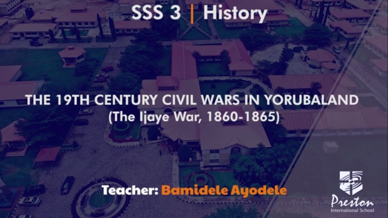 The 19th Century Civil Wars in Yorubaland (The Ijaye War, 1860-1865) - SSS3 History