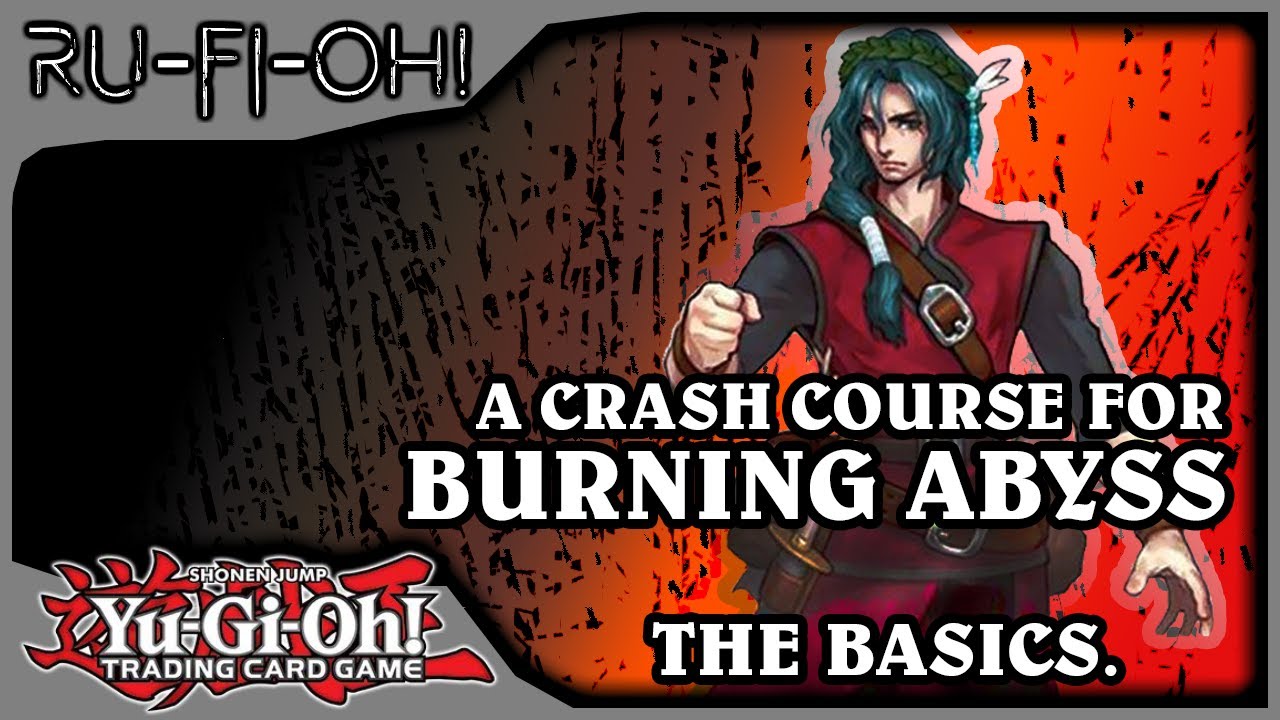 Yu-Gi-Oh! TCG - How to Play Burning Abyss - A Crash Course in the Basics - 2020