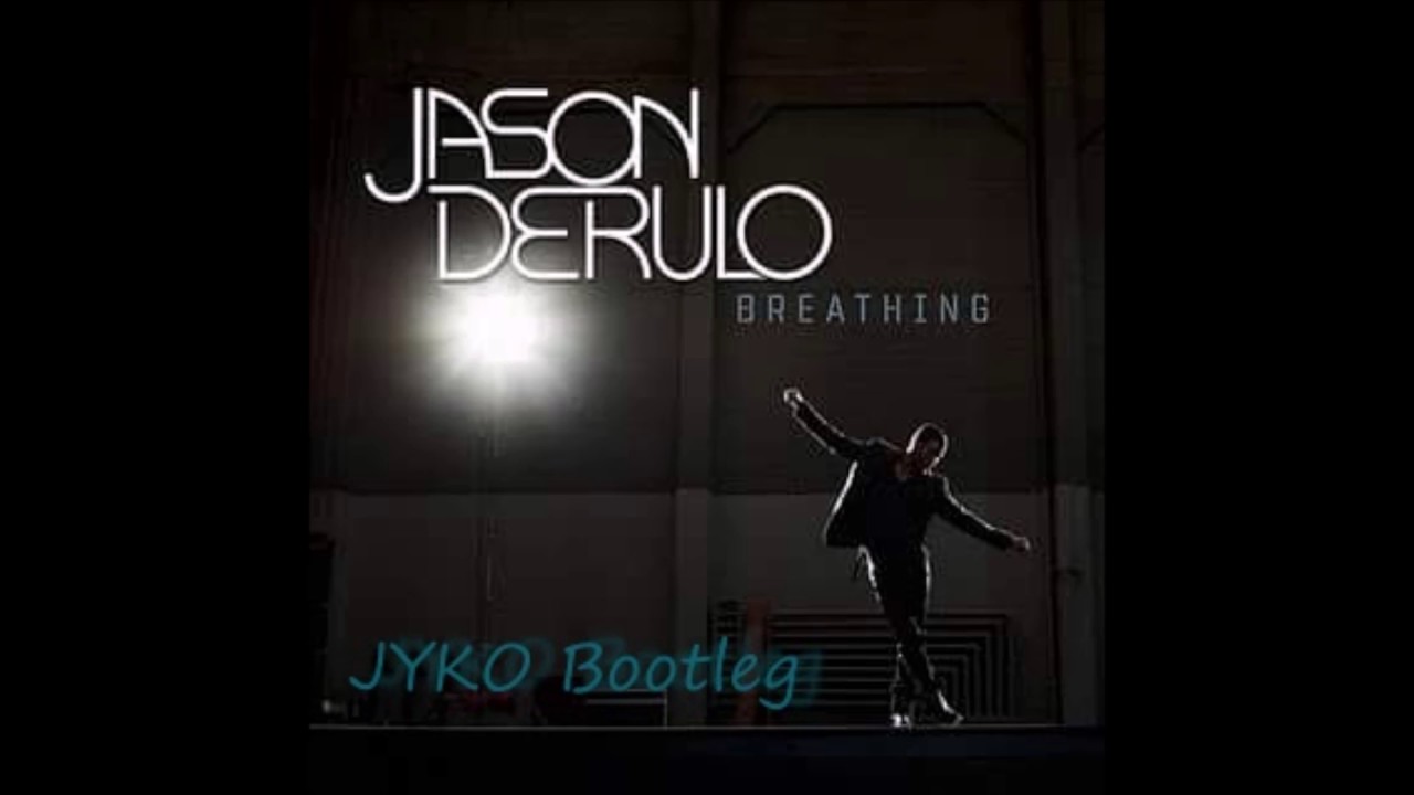 Jason Derulo - Breathing ( JYKO Bootleg )