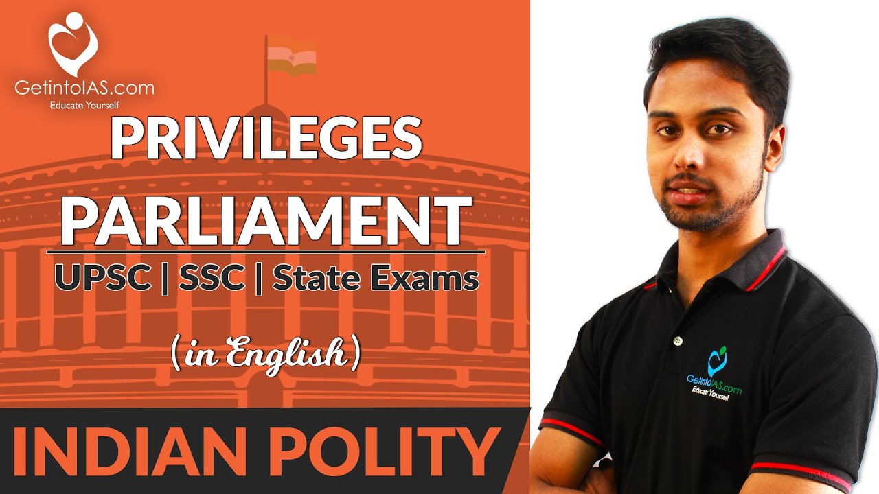 Privileges of Parliament | Indian Polity | In English | UPSC | GetintoIAS