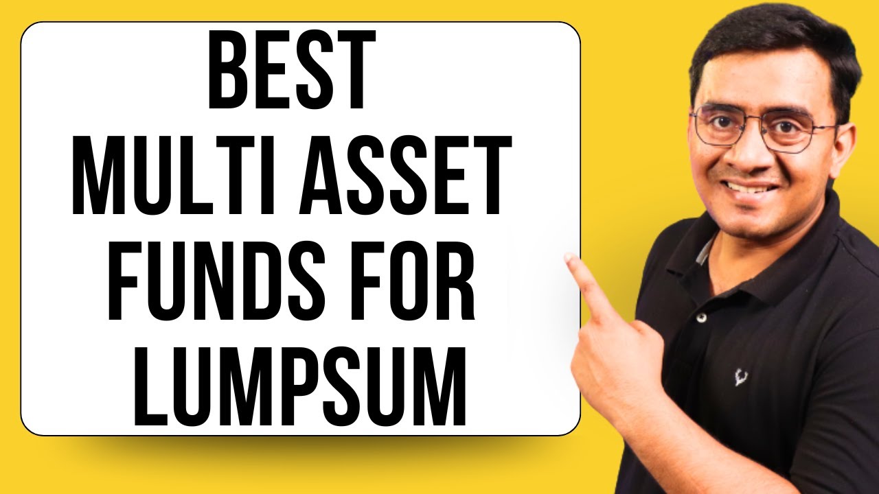 Best Multi Asset Funds for Lumpsum Investment in 2025 | Top Picks for High Returns & Low Risk!