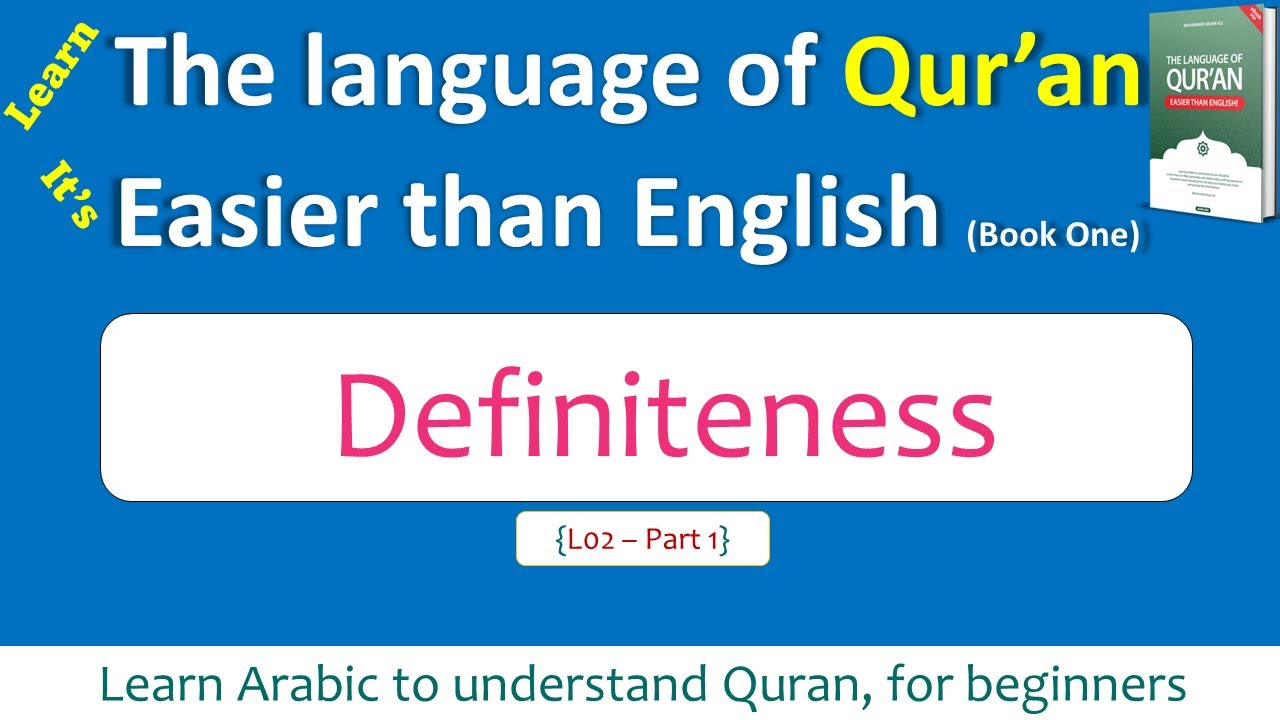 The definiteness (مَعْرَفَة - نَكِرَة)  of an ISM  اِسْم - Arabic grammar in English {L02-01}