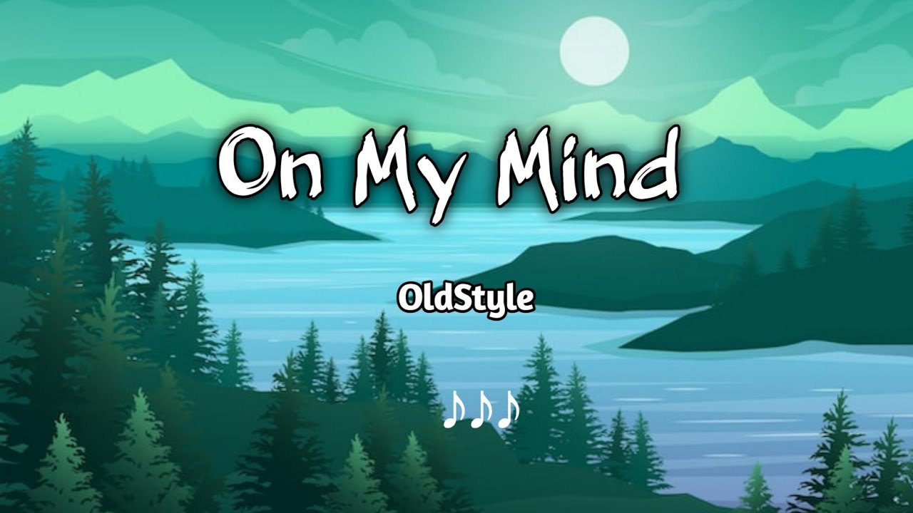 On My Mind Official Video | OldStyle Music #viral #youtube #song 
