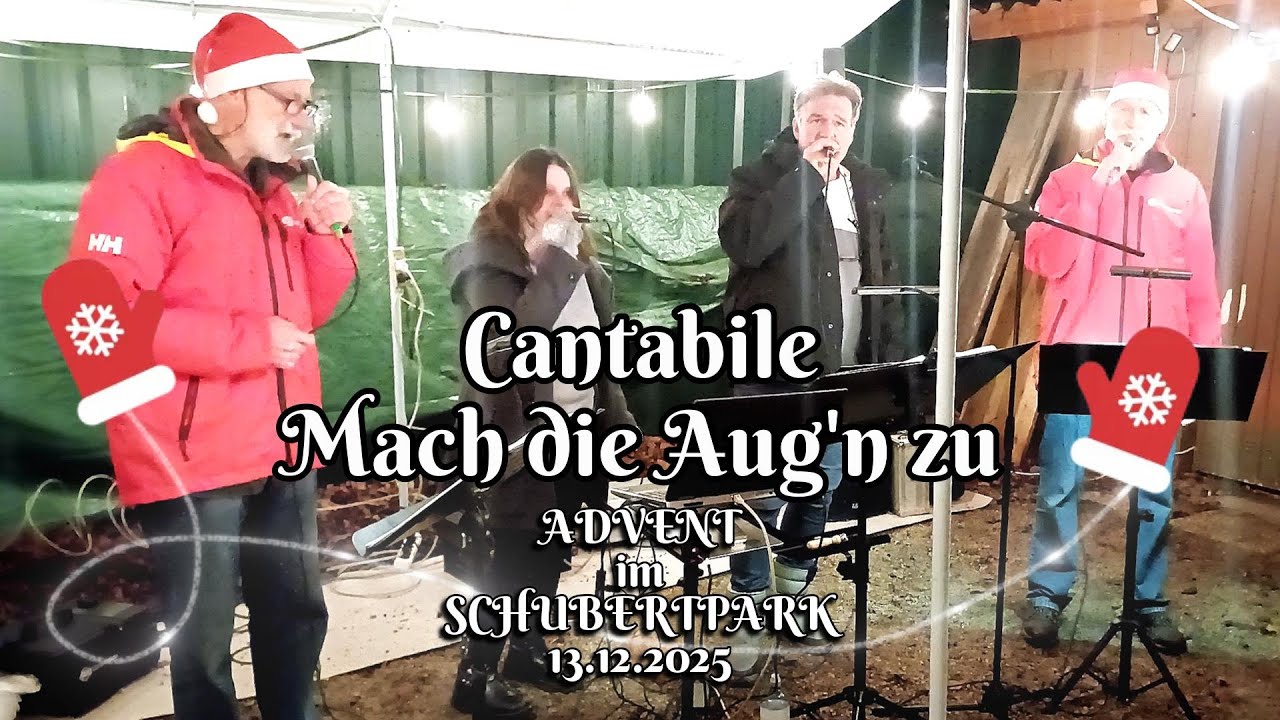 Cantabile Mach die Aug'n zu Advent im Schubertpark 13.12.2025