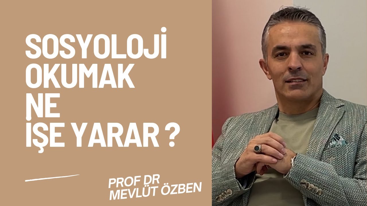 SOSYOLOJİ OKUMAK NE İŞE YARAR?