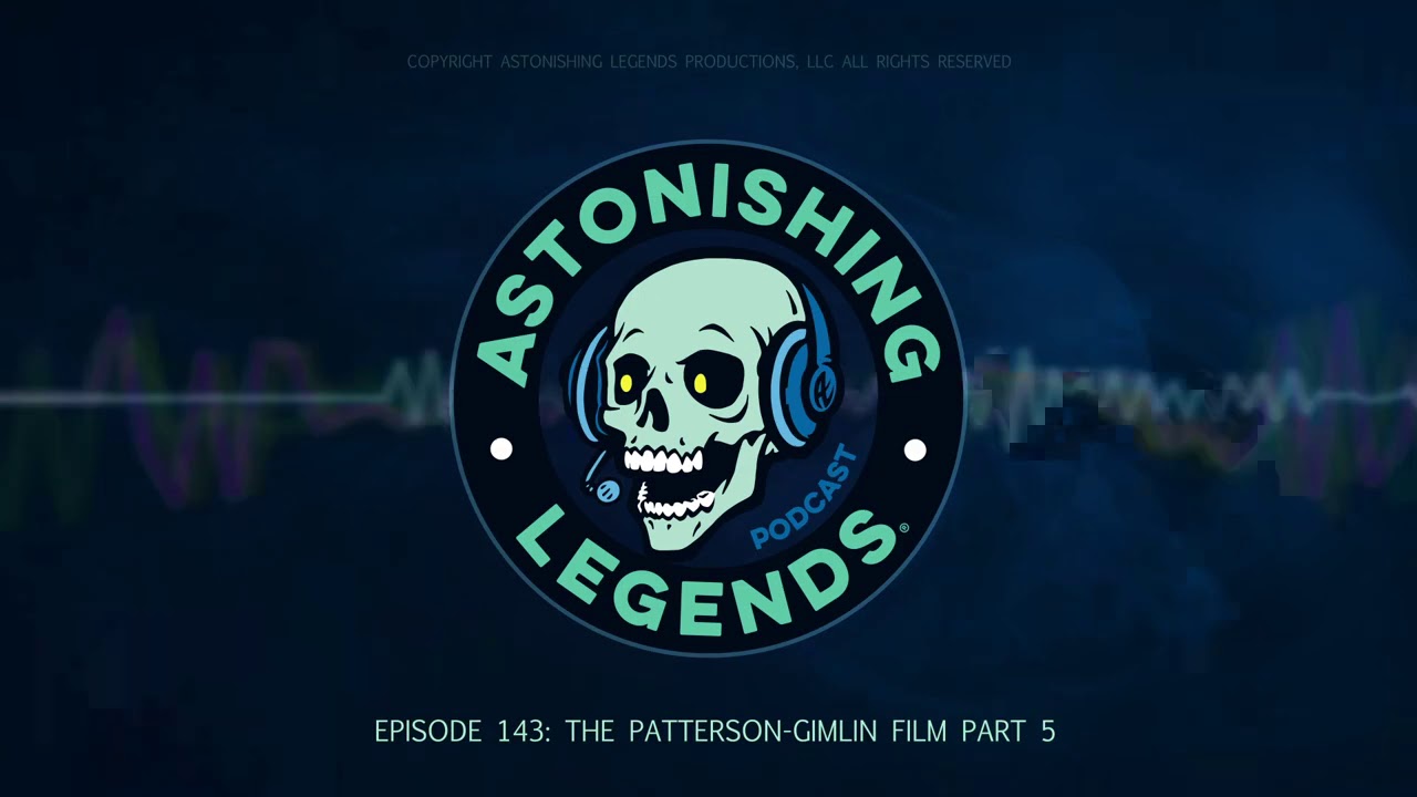 Episode 143  The Patterson Gimlin Film Part 5
