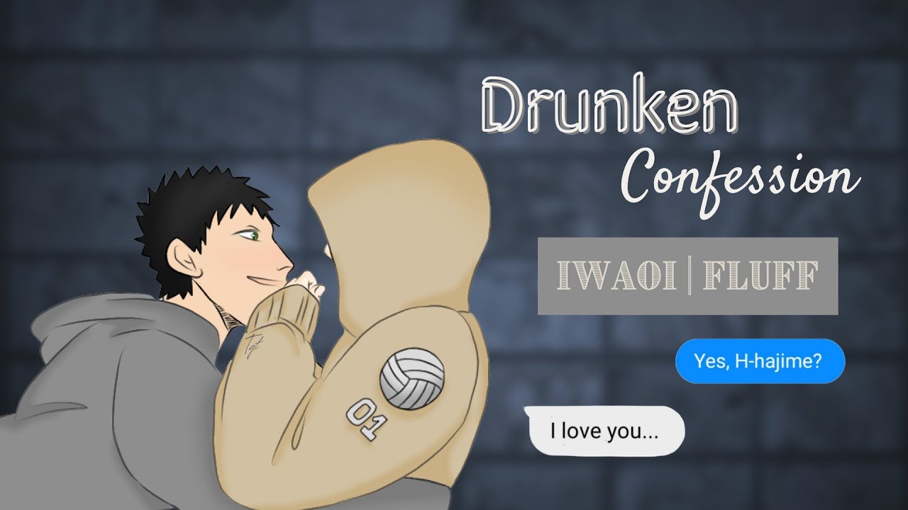 Drunk Confession | Iwaoi Fluff ft. Matsuhana | Drunk Iwaizumi | Haikyuu Texts