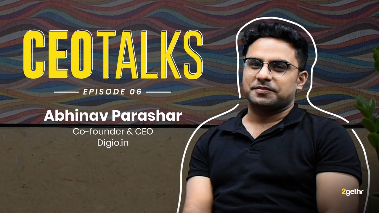 CEOTalks Episode 06 feat. Abhinav Parashar / Digio