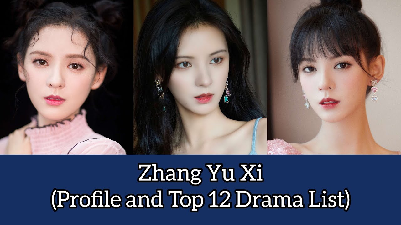 Zhang Yu Xi 张予曦 (Profile and Top 12 Drama List) #LoveAtNight