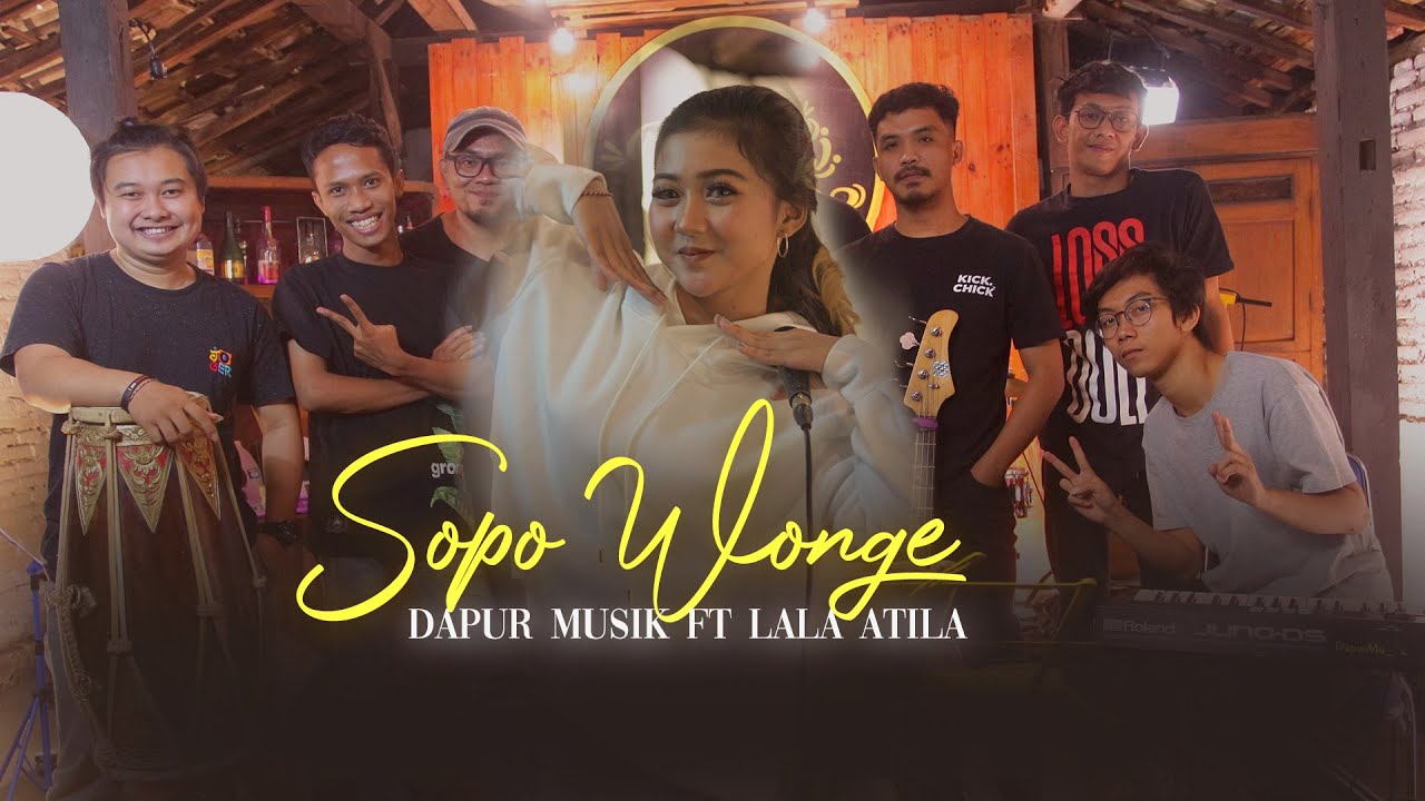 LALA ATILA - SOPO WONGE (MANTHOUS) DAPUR MUSIK LIVE RECORD