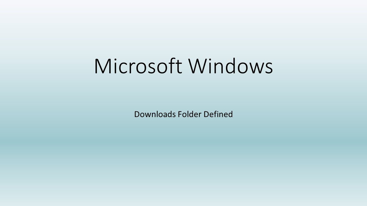 Downloads folder Defined