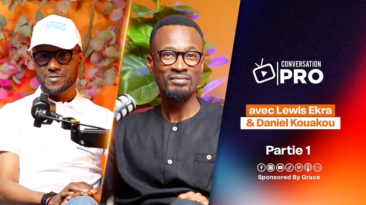 Conversation Pro avec Lewis Ekra et Daniel Kouakou - Partie 1