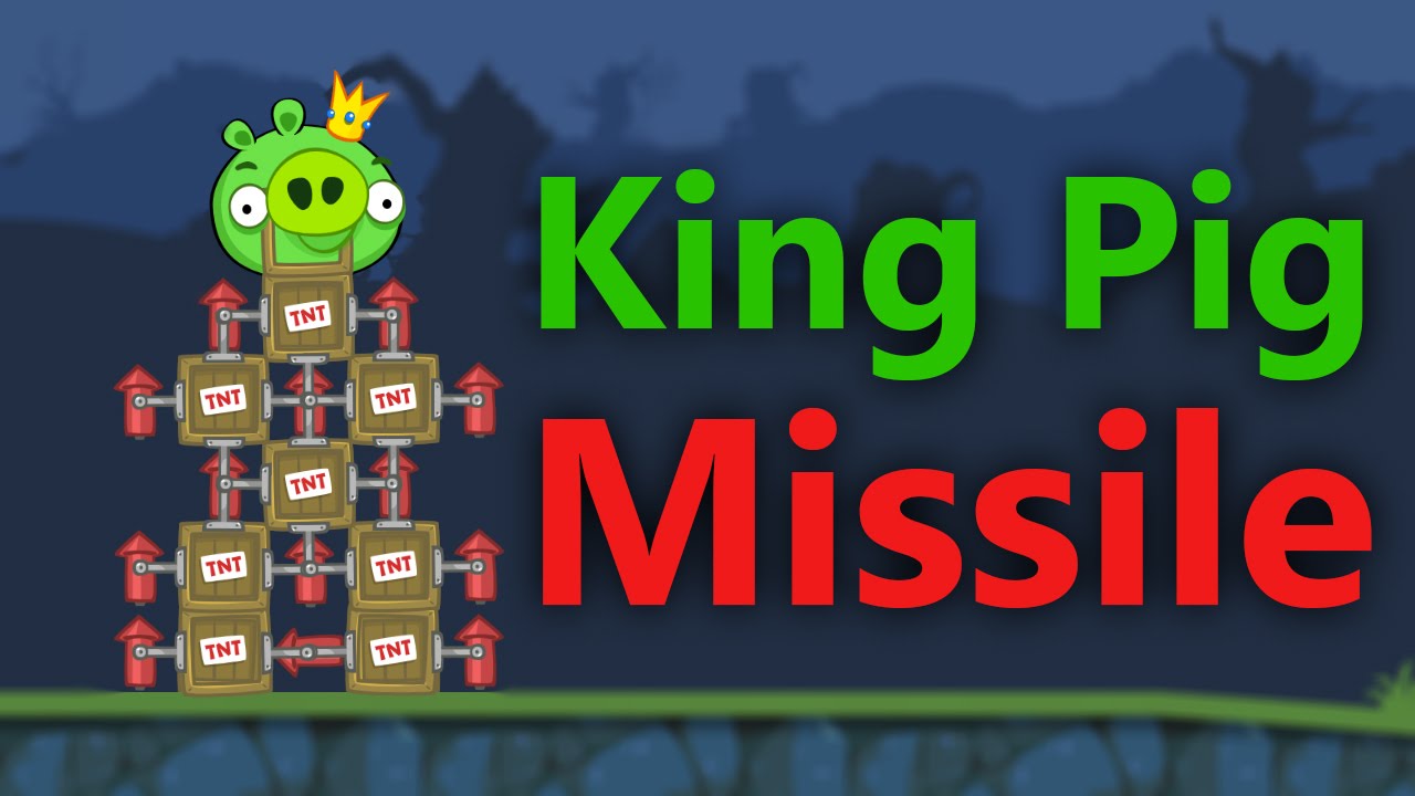 [Bad Piggies] King Pig Missile