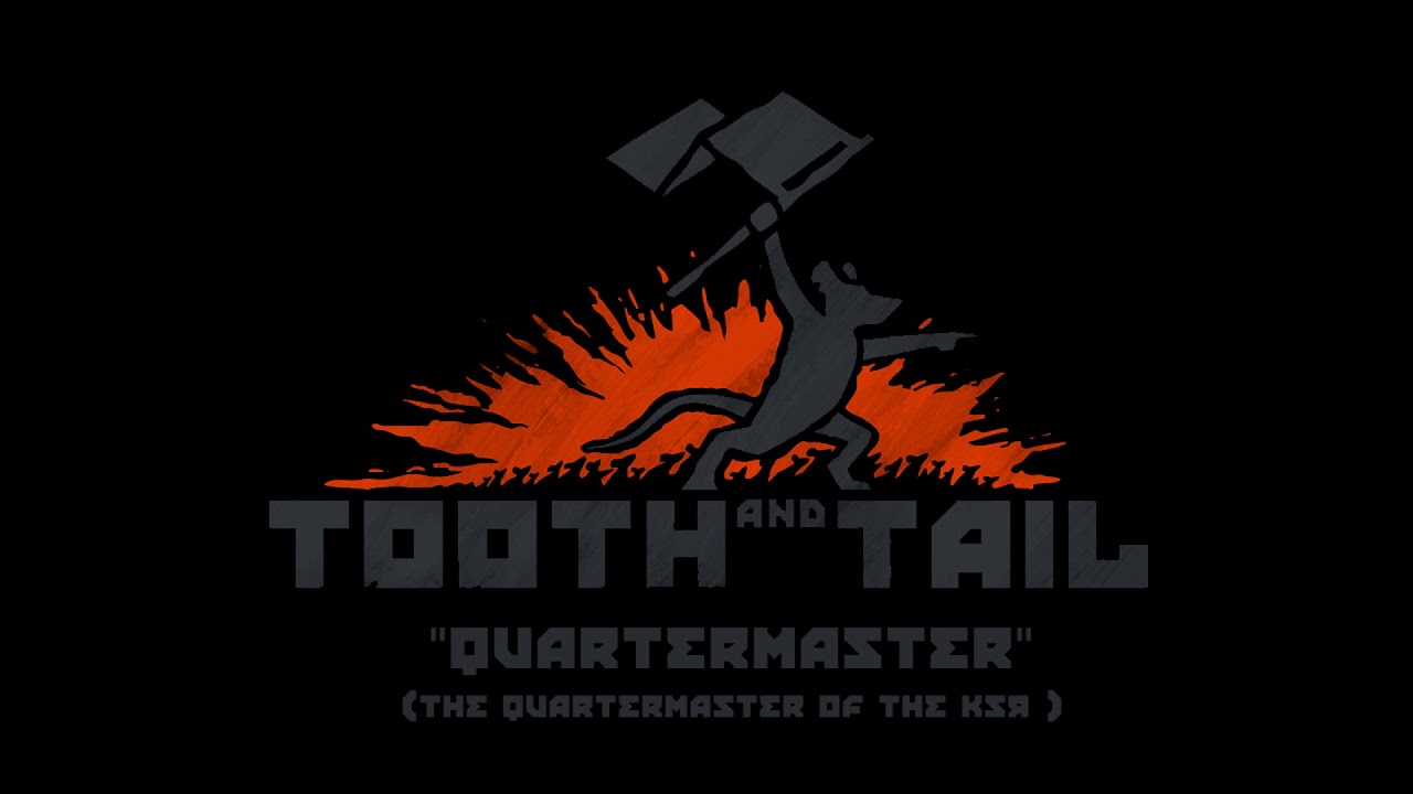 Tooth and Tail OST (2017) - Quartermaster (The Quartermaster of The KSR)