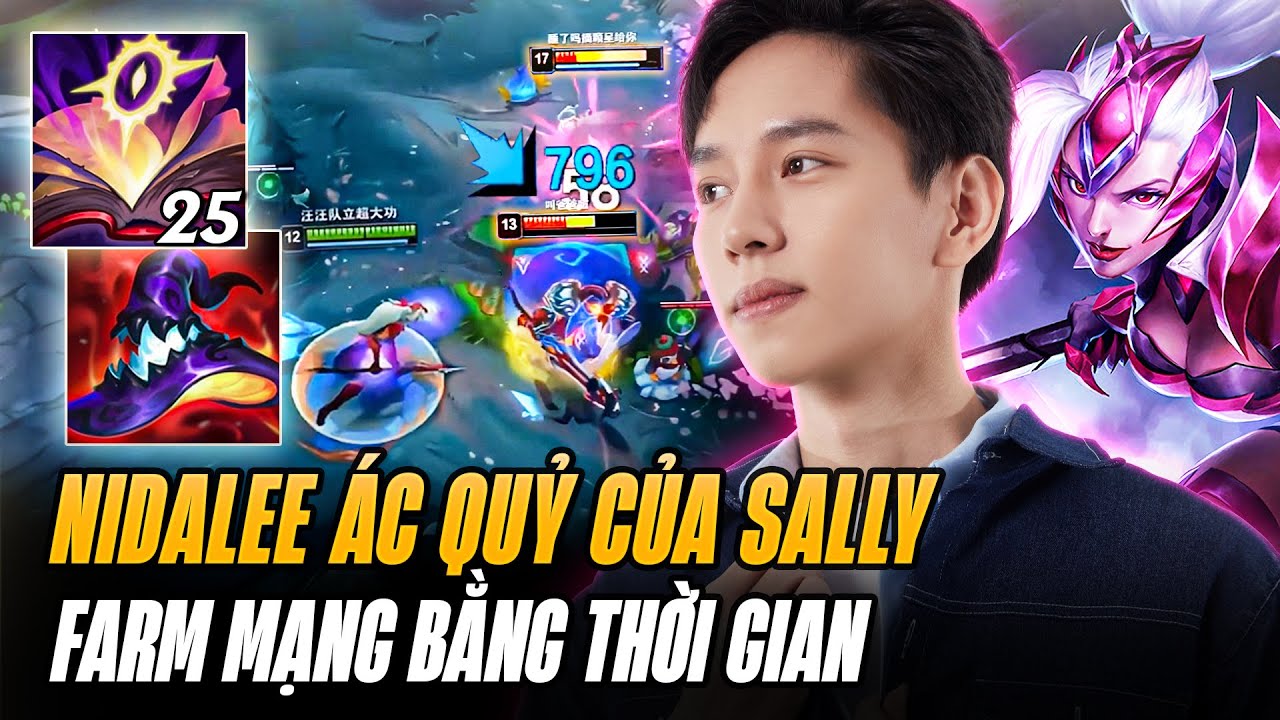Sally Và Con Nidalee Farm Mạng Bằng Thời Gian Làm Team Địch Khóc Thét Với Các Mũi Lao Siêu Thốn