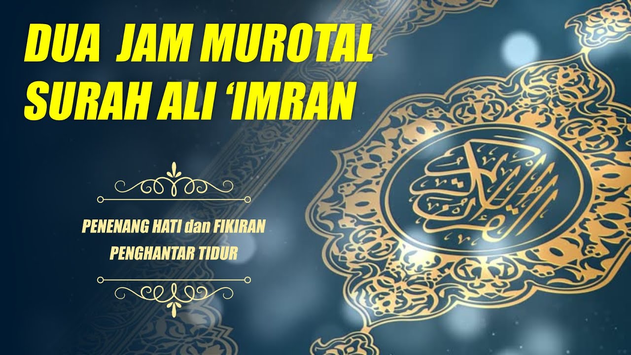 Murotal 1 Jam & Menghafal Surah Al-Imran Bersuara Merdu Dan Penuh Ketenangan