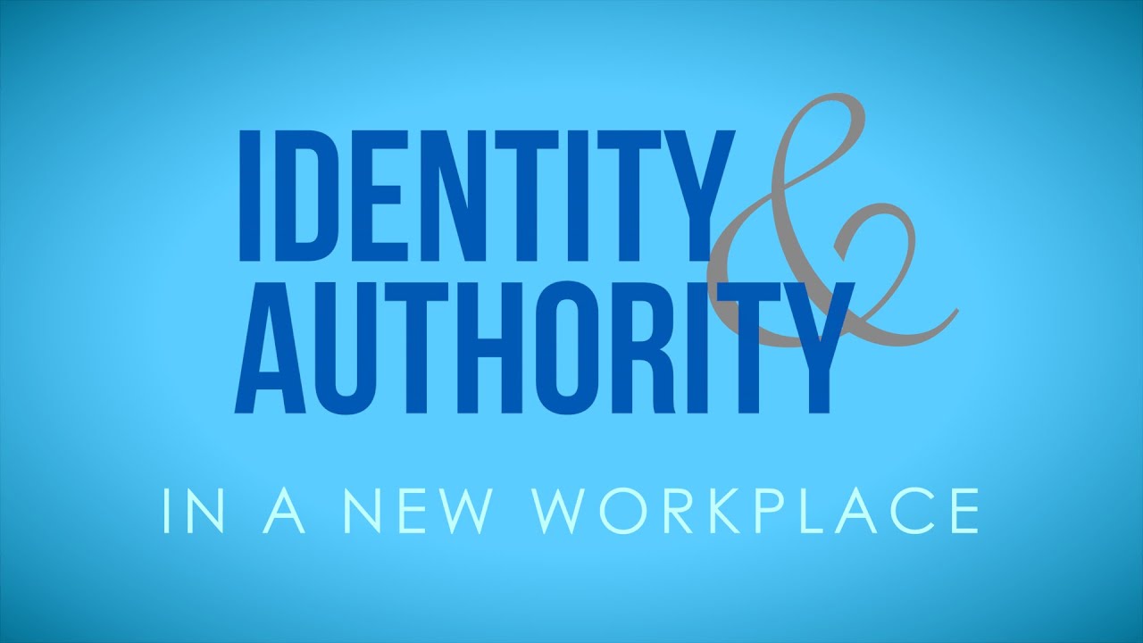 Identity and Authority in a New Workplace