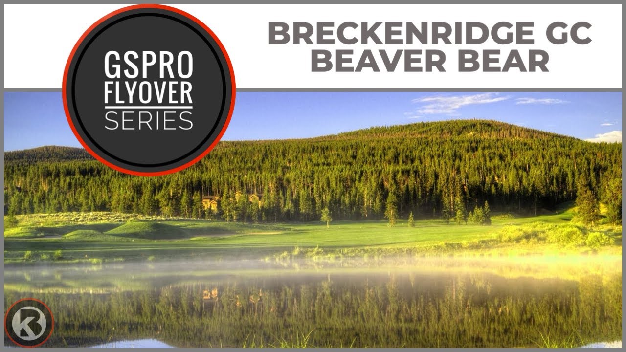 GSPro Course Flyover - Breckenridge Golf Club Beaver/Bear - Designed by Mashie