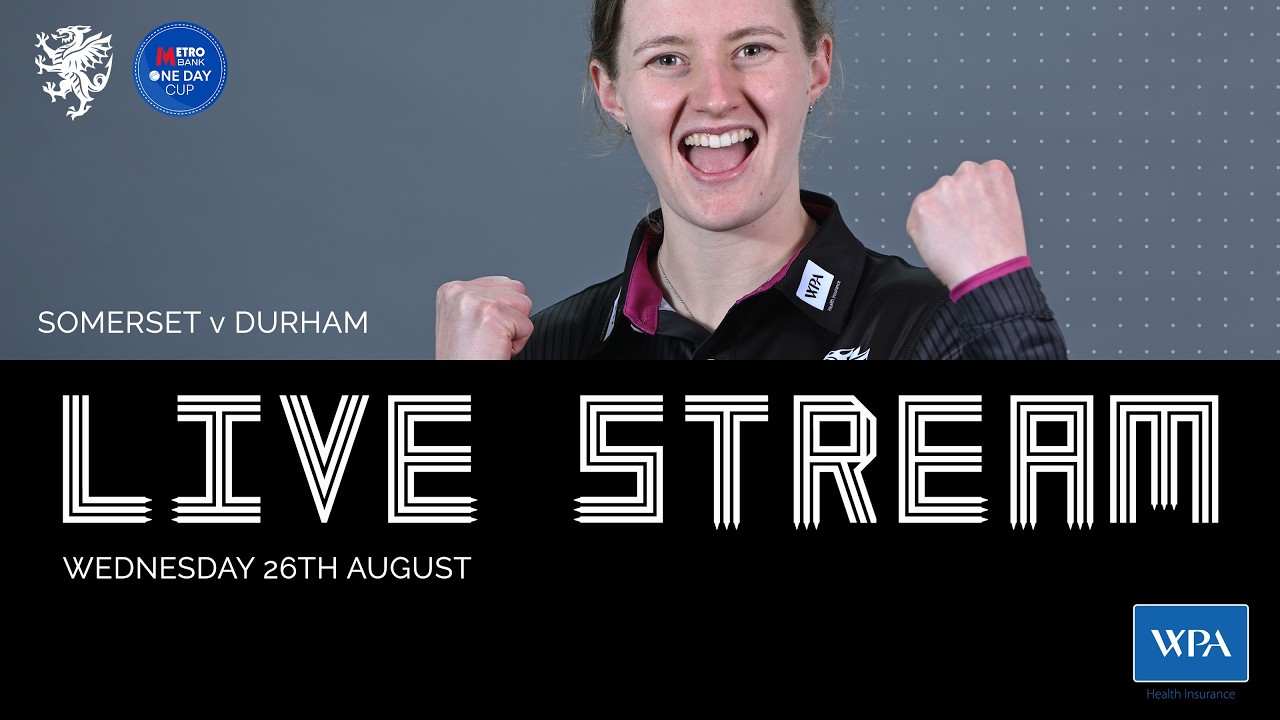LIVE STREAM: Somerset vs Durham - One Day Cup