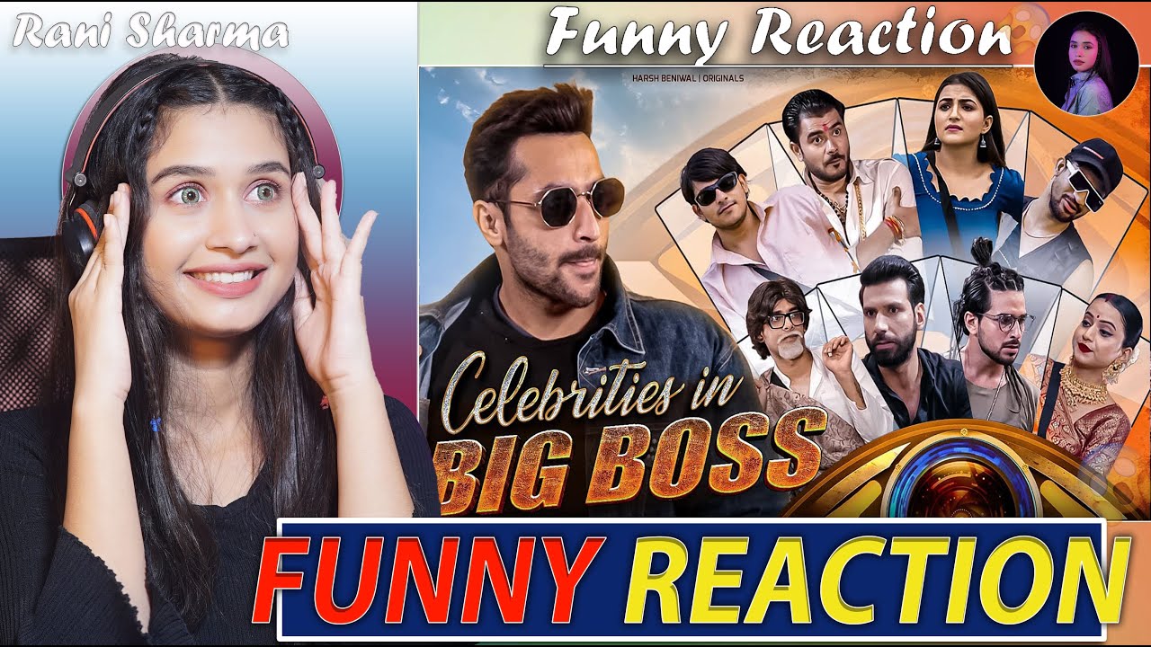 Celebrities in Big Boss |Big Boss Parody | @TheHarshBeniwal | Funny Reaction by Rani Sharma