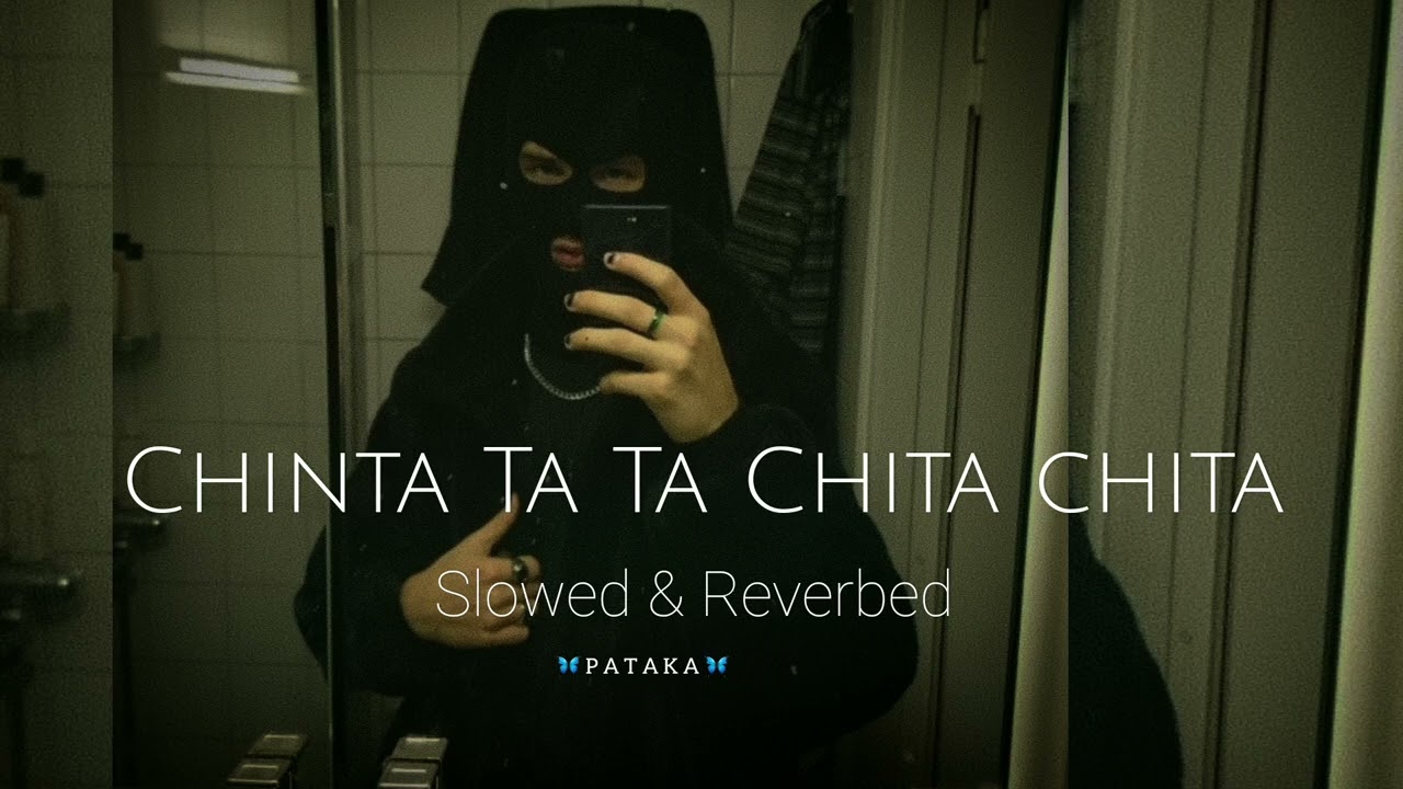 Chinta Ta Ta Chita Chita | Slowed and Reverbed | Rowdy Rathore | @_pa_ta_ka_