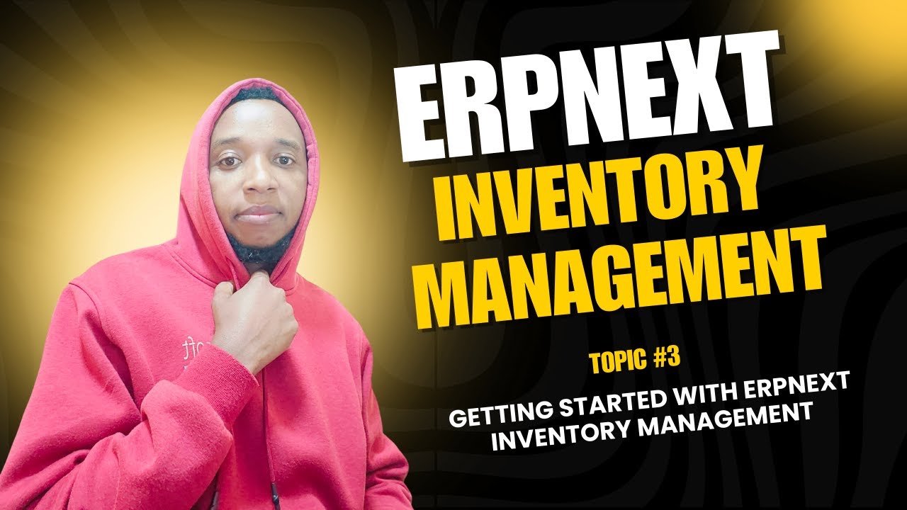 Getting Started with ERPNext Inventory Management: Step-by-Step Guide for Beginners