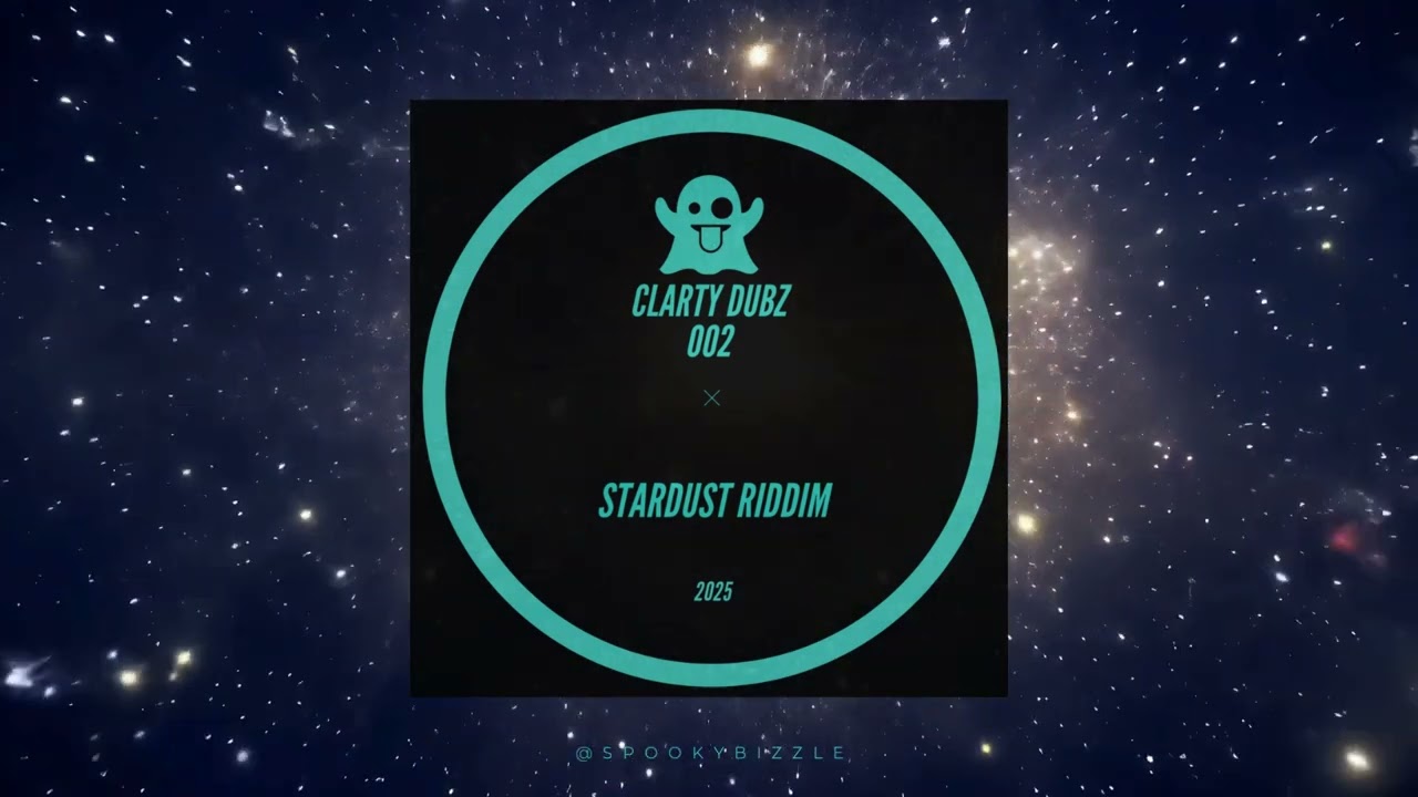 SPOOKY BIZZLE - STARDUST RIDDIM (CLARTY DUBZ 002 OUT NOW)