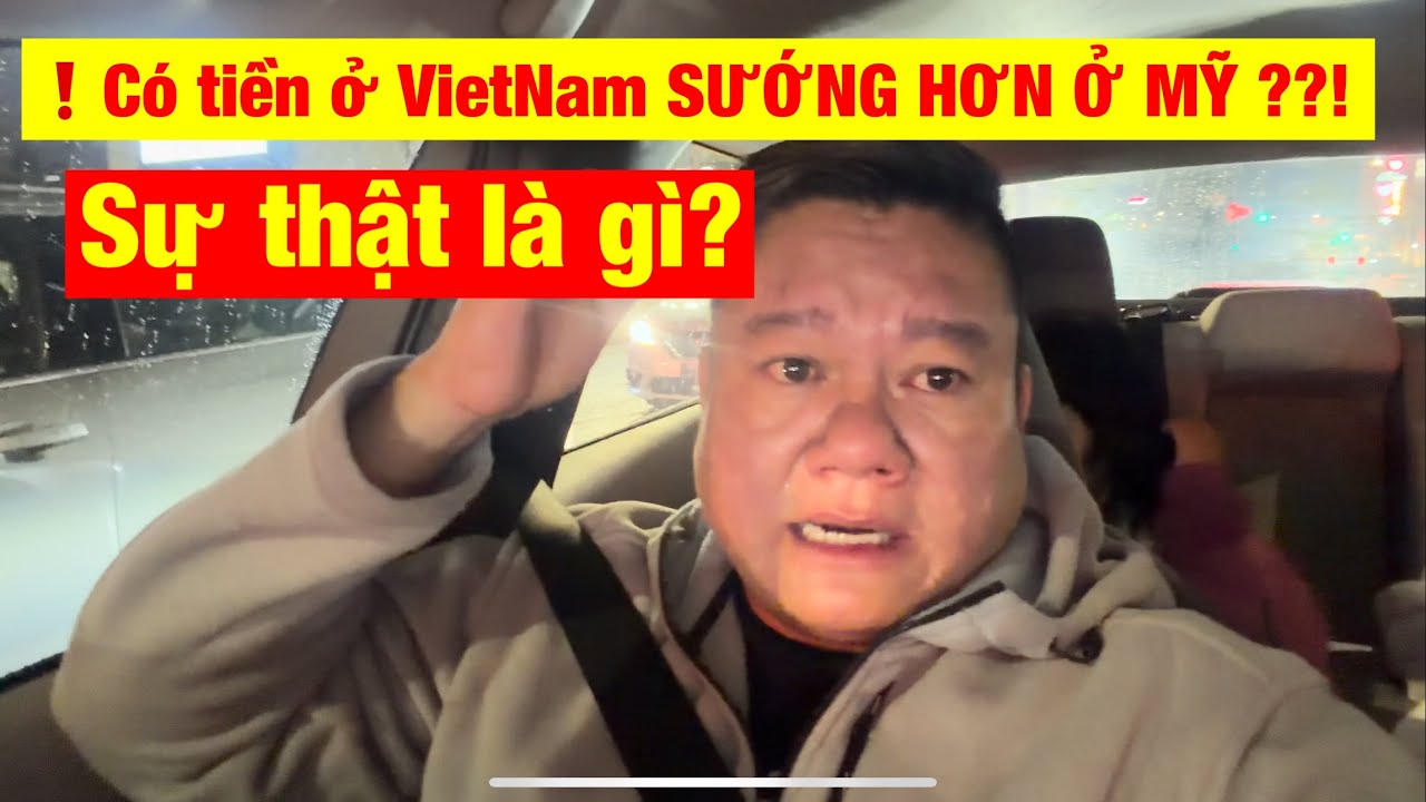 ❗️Có tiền ở VietNam SƯỚNG HƠN Ở MỸ ?????!!