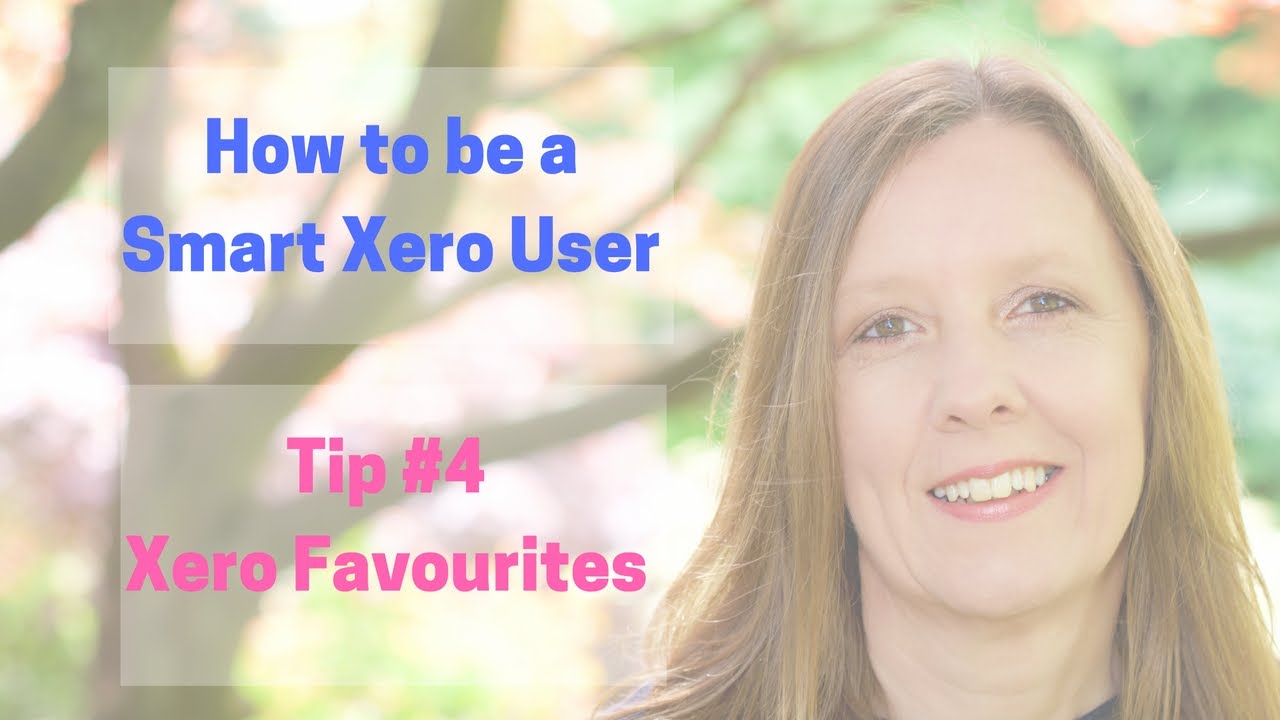 How to be a Smart Xero User - Xero Favourites