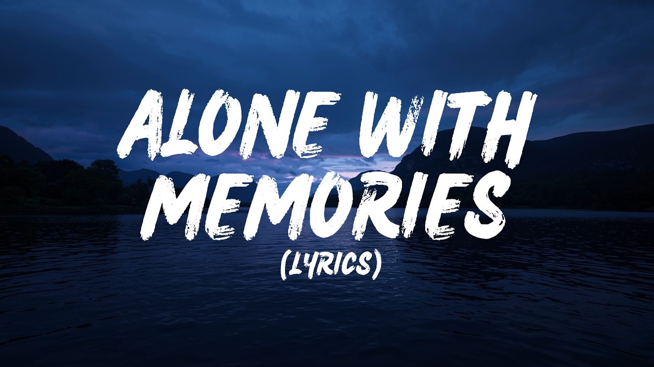 Alone With Memories (Lyrics)