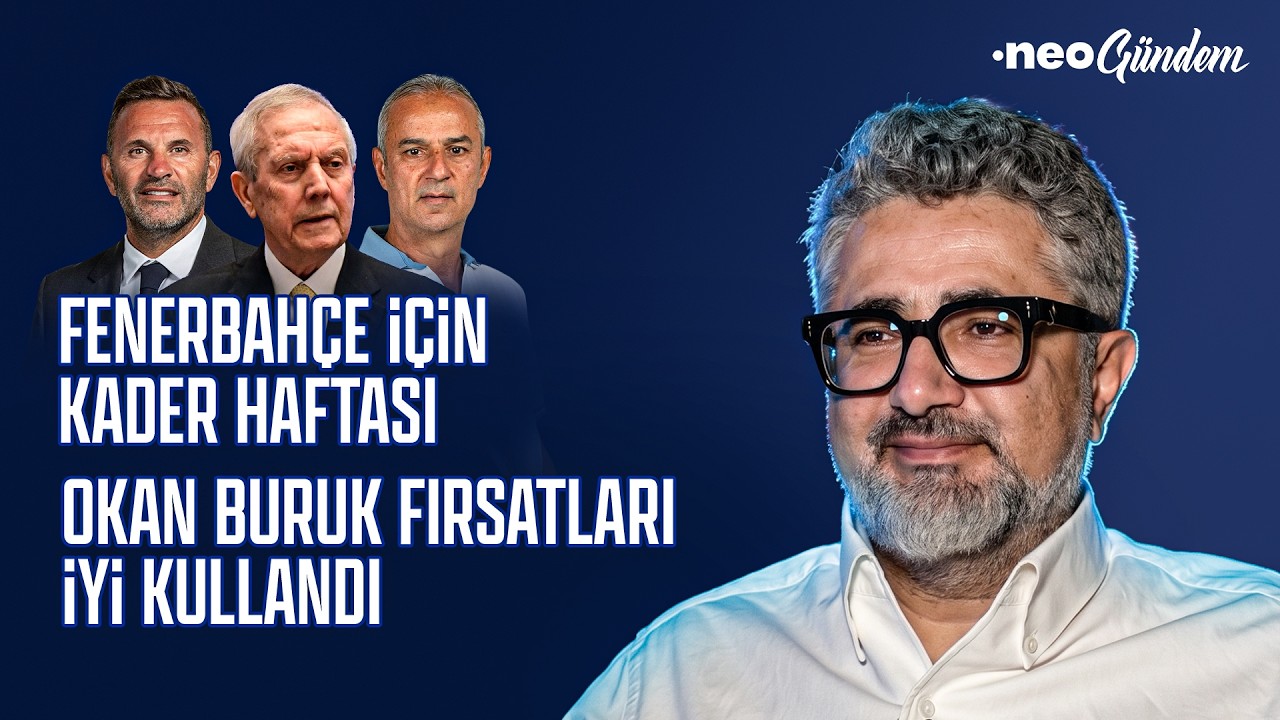 Fenerbah&ccedil;e i&ccedil;in ya tamam ya devam haftası, Okan Buruk hem başarılı hem şanslı | Serdar Ali &Ccedil;elikler