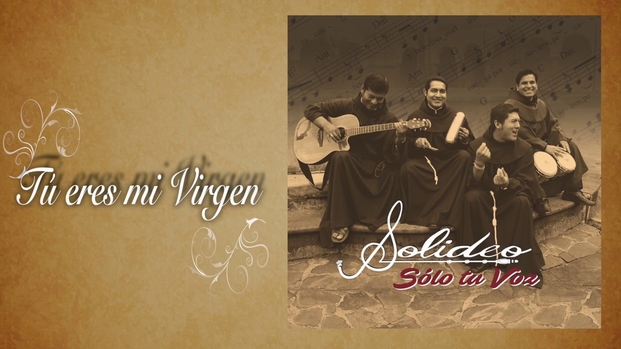 SOLIDEO (Franciscanos)  TÚ ERES MI VIRGEN (Official audio)