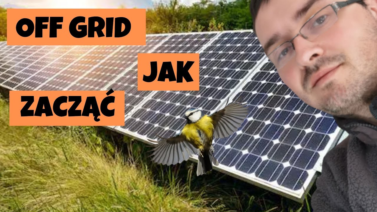 Off grid jak zacząć wskaz&oacute;wki .