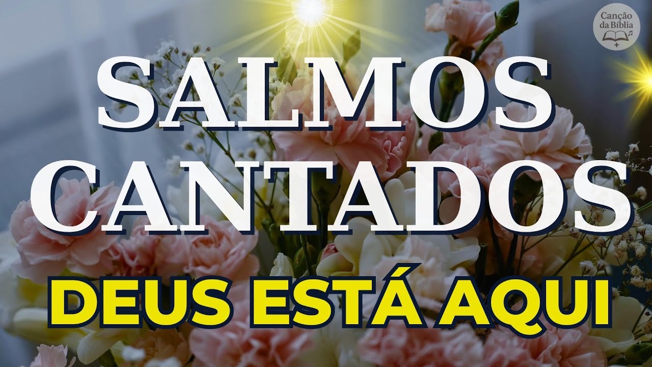 🎵 1 Hora de Salmos Cantados | Sinta Deus Cuidando do Seu Coração | Canção da Bíblia