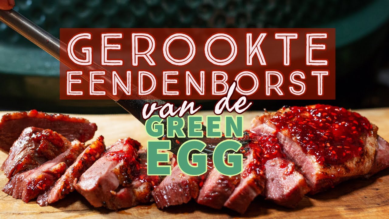 Hoe rook je EEND op de Big Green Egg | Eendenborst op de BBQ | recept