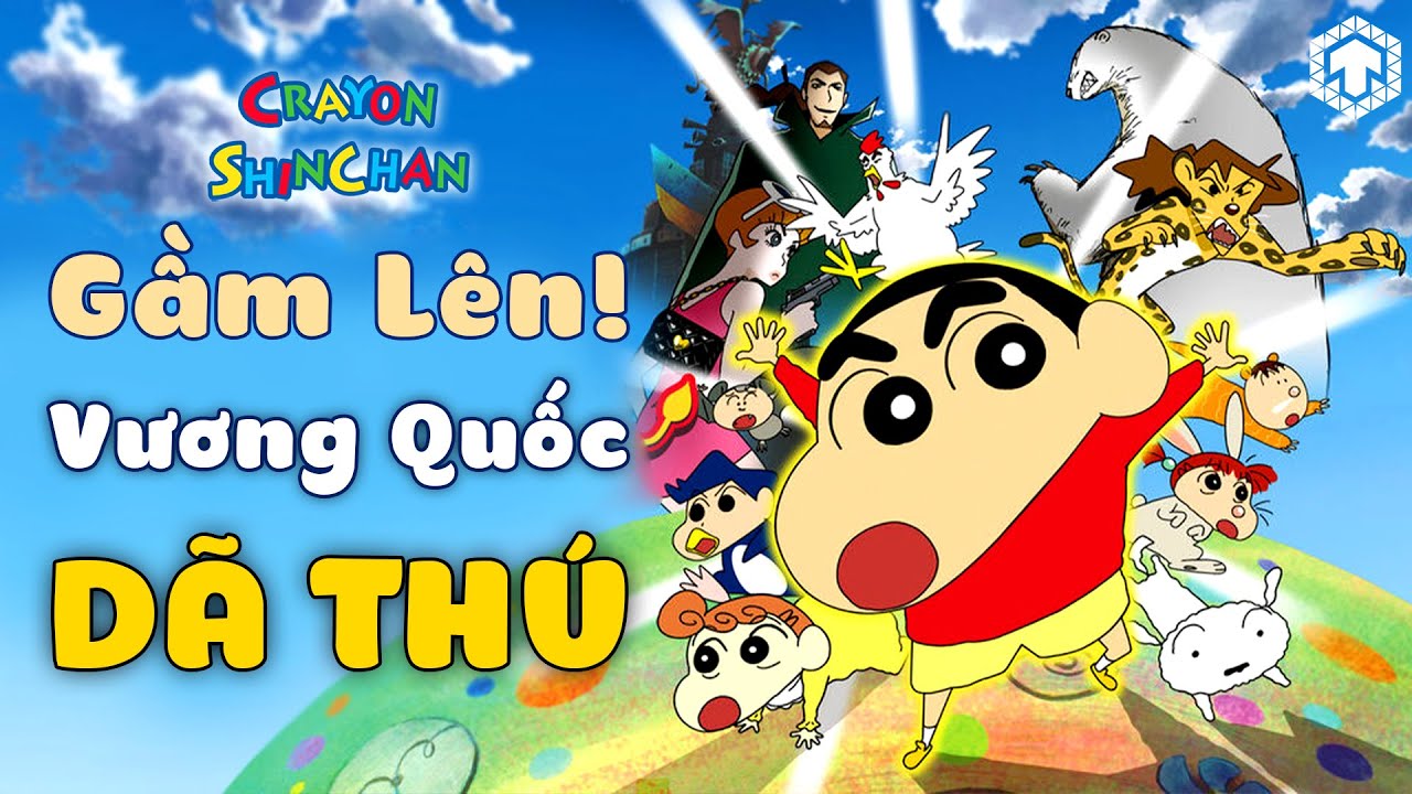 Shin Movie 17: Gầm Lên! Vương Quốc Dã Thú Kasukabe | Shin Cậu Bé Bút Chì
