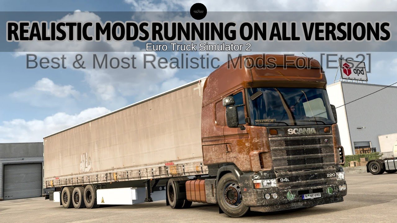 The Best And Most Realistic Mods Running on All Versions for Ets 2.