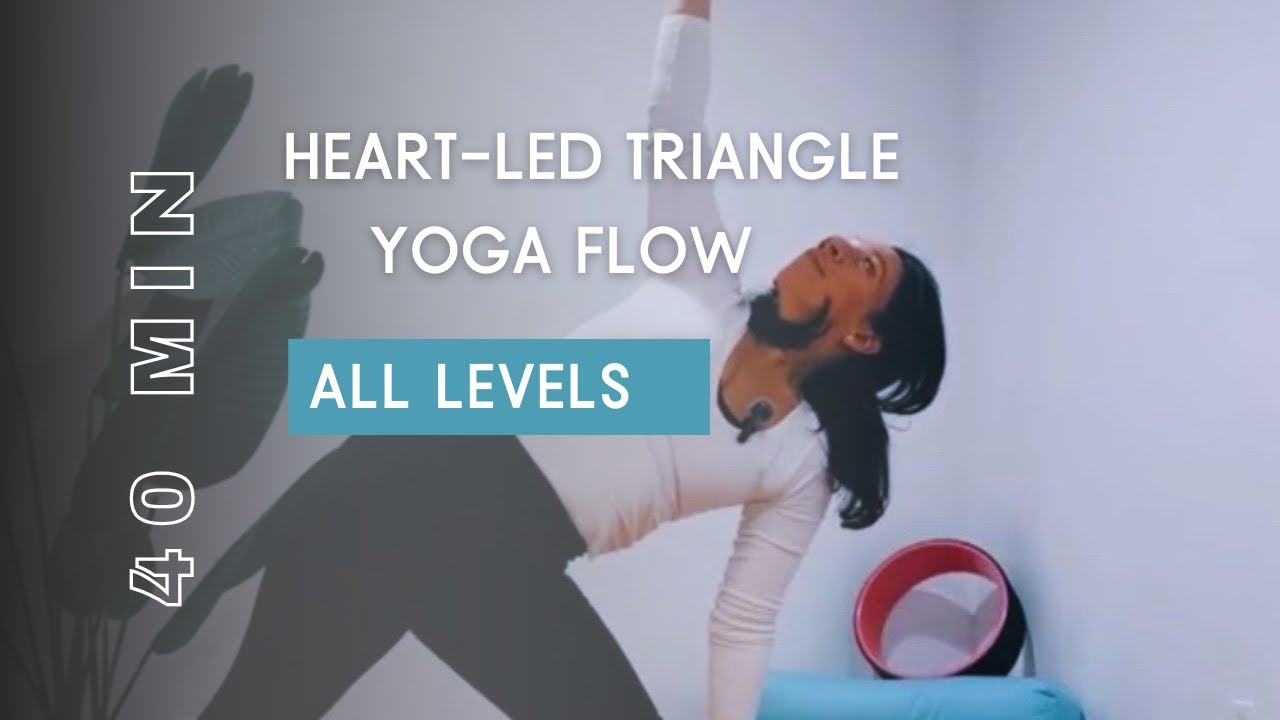 💖 Heart-Led Triangle | 40- Minute Yoga Flow