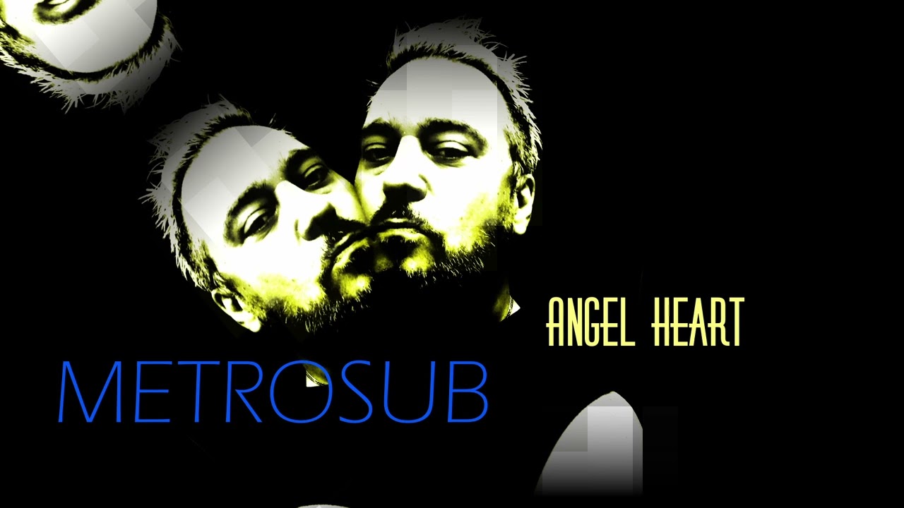 METROSUB - Angel Heart