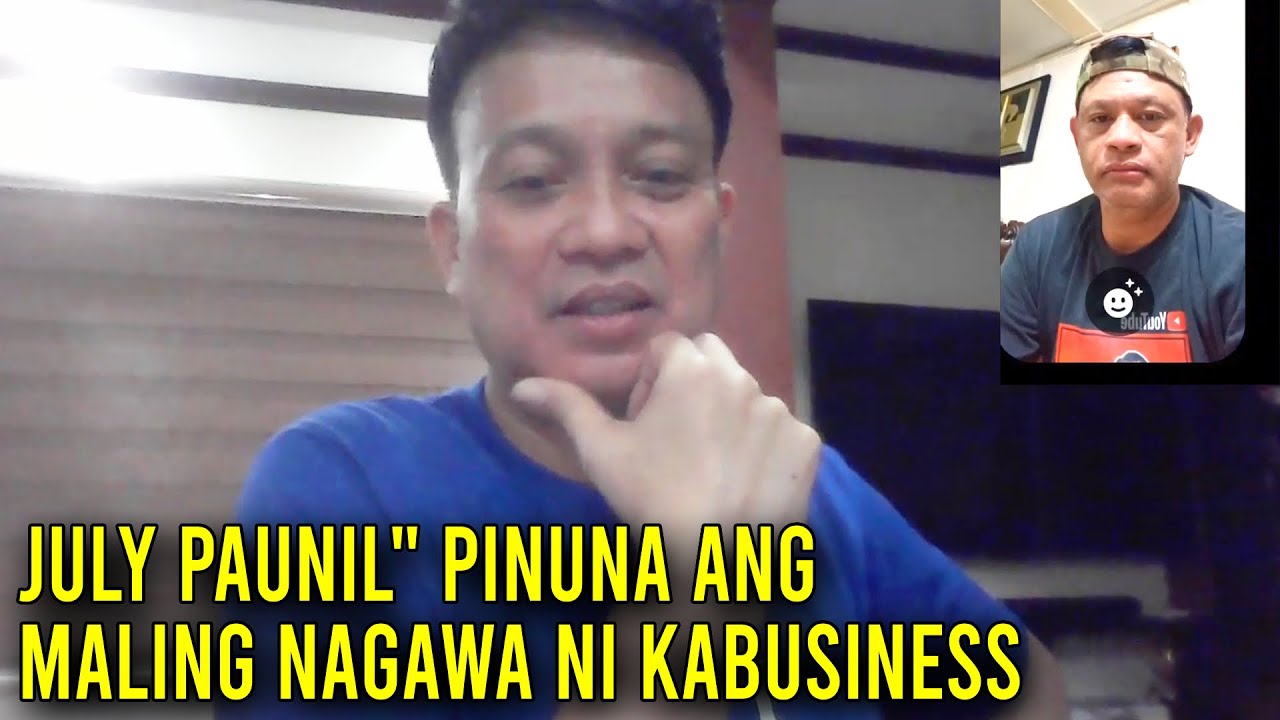 JULY PAUNIL" PINUNA ANG MALING NAGAWA NI KABUSINESS! 😱