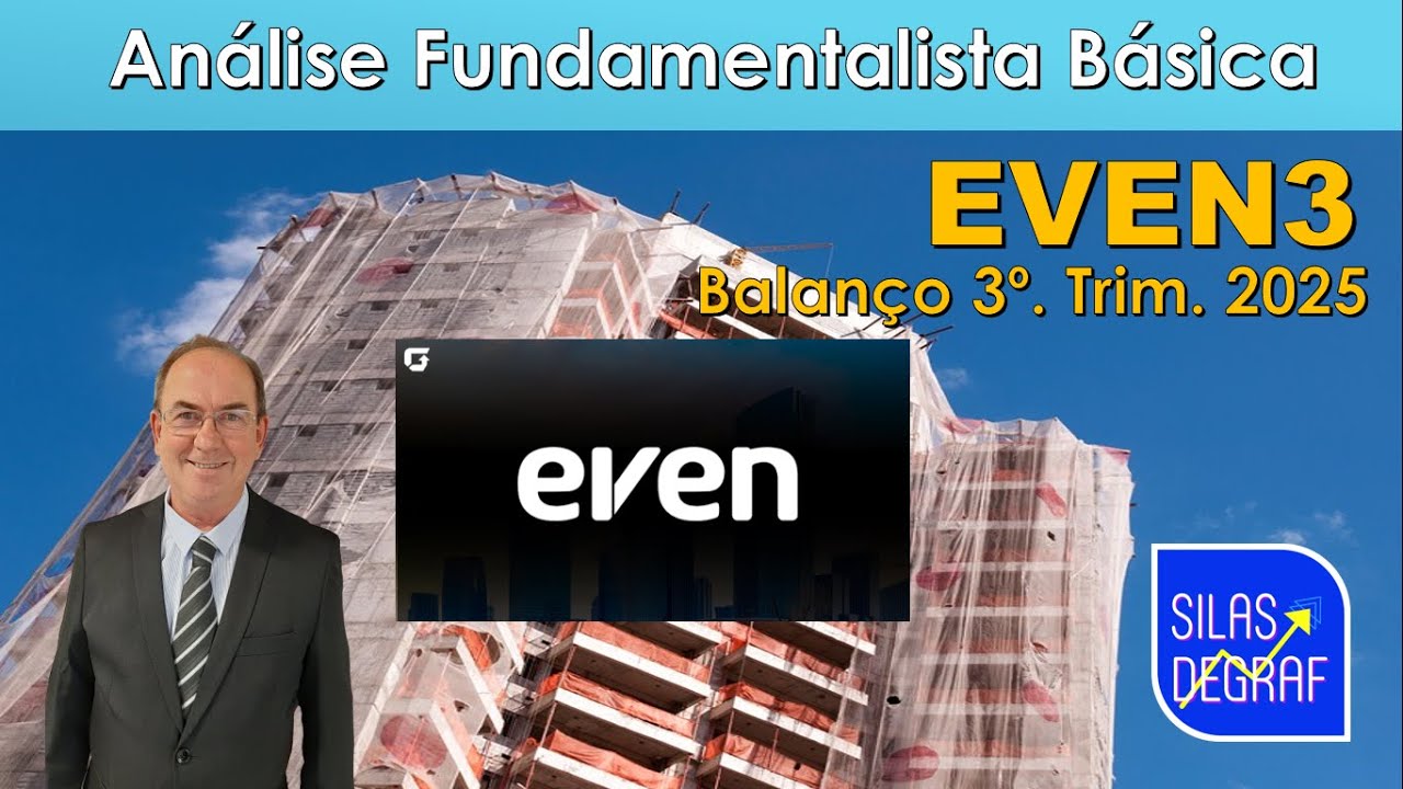 EVEN3 - EVEN CONSTRUTORA E INCORP.  S/A.AN&Aacute;LISE FUNDAMENTALISTA B&Aacute;SICA.PROF.SILAS DEGRAF 3o. Trim 25