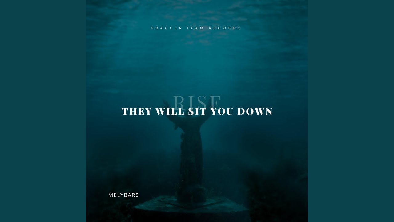 THEY WILL SIT YOU DOWN