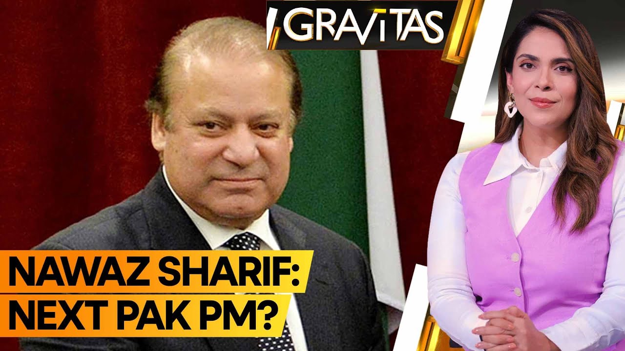 Gravitas: Is Nawaz Sharif set to be Pakistan's next Prime Minister?