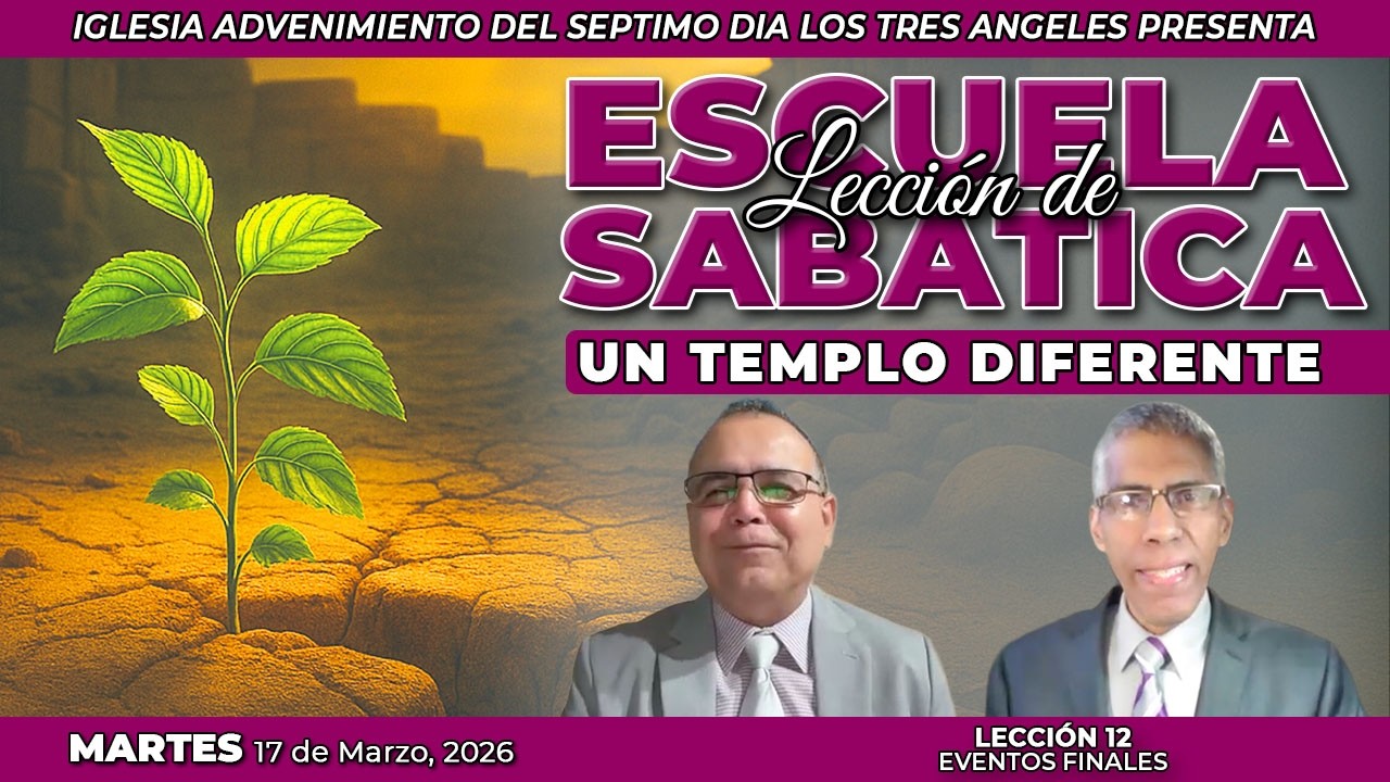 Martes 17 de Marzo    Lección de Escuela Sabática    Pr. Orlando Enamorado
