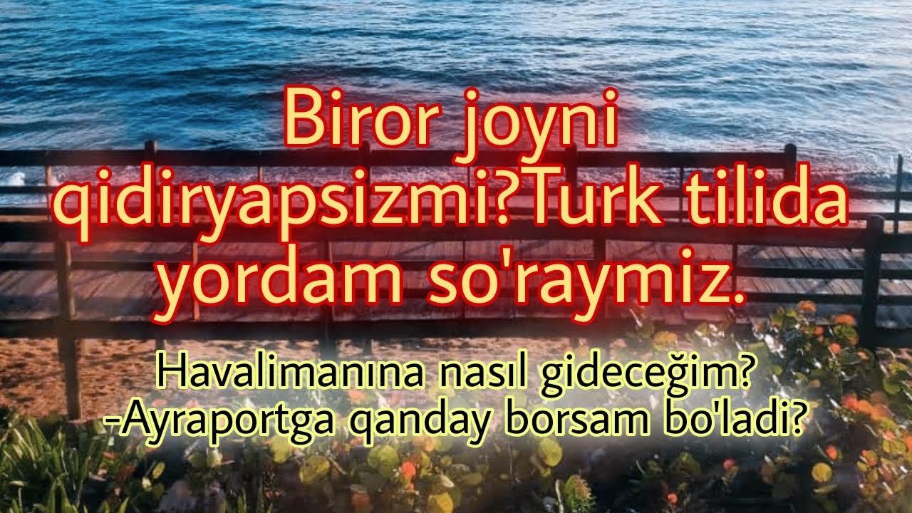 Top10|Turk tili|TURK TILIDA YORDAM SO`RASHDA ISHLATILADIGAN GAPLAR|Turkcha lug`at|Turkcha so`zlar