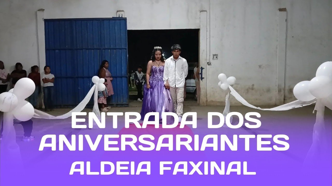 ENTRADA DOS ANIVERSARIANTES (ALDEIA FAXINAL)
